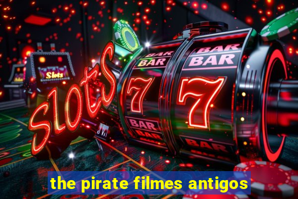 the pirate filmes antigos